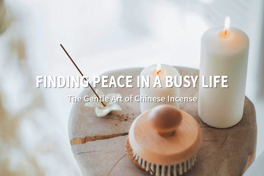 Finding Peace in a Busy Life: The Gentle Art of Chinese Incense