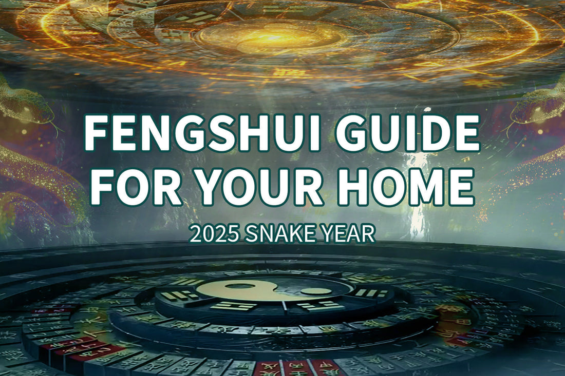 2025 Snake Year Feng Shui Guide for the Home